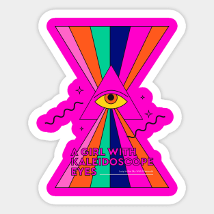 A Girl With Kaleidoscope Eyes Sticker